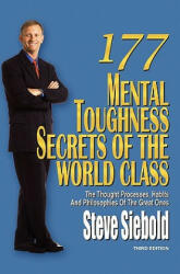 177 Mental Toughness Secrets of the World Class - Steve Siebold (2010)