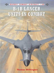 B-1b Lancer Units in Combat - Thomas Withington (ISBN: 9781841769929)