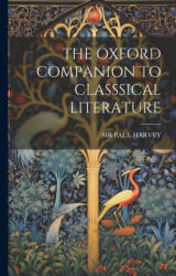 The Oxford Companion to Classsical Literature - PAUL HARVEY (ISBN: 9781021516763)