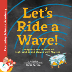 Let's Ride a Wave! - Ferrie, Chris (ISBN: 9781492680581)