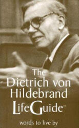 Dietrich von Hildebrand LifeGuide - Dietrich Von Hildebrand, Jules Van Schaijik (ISBN: 9781587311796)