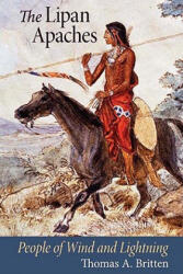 Lipan Apaches - Thomas A. Britten (ISBN: 9780826345875)