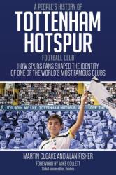 A People's History of Tottenham Hotspur Football Club (ISBN: 9781801505529)