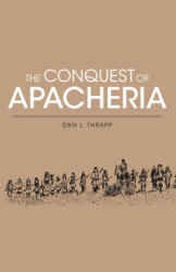 Conquest of Apacheria - Thrapp Dan L. (ISBN: 9780806112862)