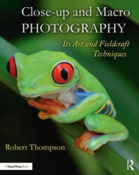 Close-up and Macro Photography - Robert Thompson (ISBN: 9781138658479)