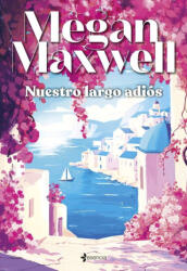 Nuestro Largo Adios - Megan Maxwell (2025)