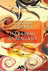 Ida Friederike Görres - Házasság és magány (ISBN: 9789636627133)