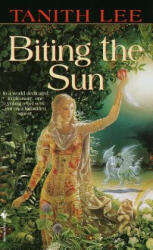 Biting the Sun - Tanith Lee (1999)