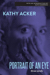 The Portrait of an Eye - Kathy Acker (2020)
