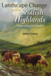 Landscape Change in the Scottish Highlands (ISBN: 9781849955515)