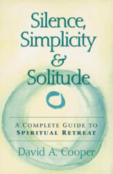 Silence, Simplicity & Solitude - David A. Cooper (ISBN: 9781683362951)