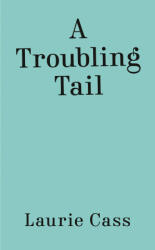 A Troubling Tail - Cass, Laurie (ISBN: 9780593547427)