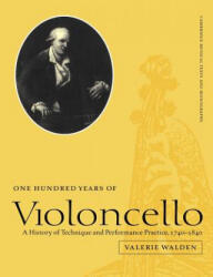 One Hundred Years of Violoncello - Valerie Walden (ISBN: 9780521607612)