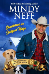 Christmas in Shotgun Ridge: Small Town Holiday Romance - Mindy Neff (ISBN: 9781948319263)