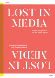 Lost in Media: Migrant Perspectives and the Public Sphere - Thomas Roueche (ISBN: 9789492095688)