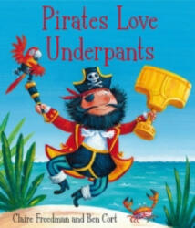 Pirates Love Underpants - Claire Freedman (2013)