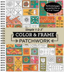 COLOR & FRAME PATCHWORK - Ltd Publications International (ISBN: 9781680221121)