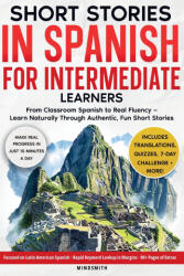Short Stories in Spanish For Intermediate Learners - Mind Smith (ISBN: 9781764480222)