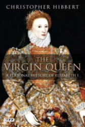 Virgin Queen - Christopher Hibbert (ISBN: 9781848855557)