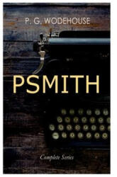 PSMITH - Complete Series: Mike, Mike and Psmith, Psmith in the City, The Prince and Betty and Psmith, Journalist - T. M. R. Whitwell (ISBN: 9788027345083)
