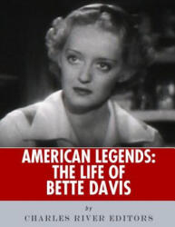 American Legends: The Life of Bette Davis - Charles River Editors (ISBN: 9781986133388)