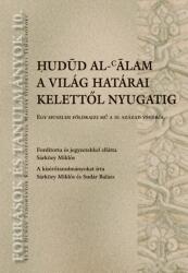Hudúd al-álam. A világ határai Kelettől Nyugatig (ISBN: 9789634165231)