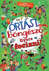 Óriási böngésző - Gyere focizni! (ISBN: 9789634836759)