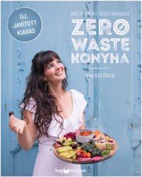 Kocsis Dóra - Helyi, idény, vegetáriánus zero waste konyha (ISBN: 9789635658039)