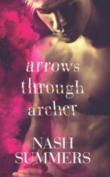 Arrows Through Archer - Nash Summers (ISBN: 9781796294828)
