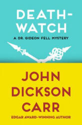 Death-Watch - John Dickson Carr (ISBN: 9781480472822)