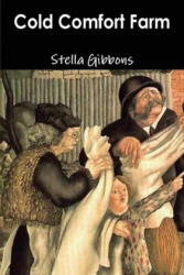 Cold Comfort Farm - Stella Gibbons (ISBN: 9781773236193)