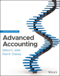 Advanced Accounting, Eighth Edition - Jeter, Debra C. , Chaney, Paul K. (ISBN: 9781119794653)