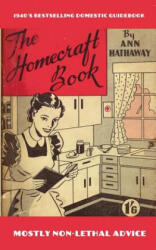 The Homecraft Book: How to do it, answered in 1001 ways! - Thaddeus Lovecraft, Ann Hathaway (ISBN: 9781515356028)
