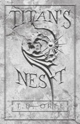 Titan's Nest - T. D. Orel (ISBN: 9780578368306)