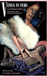 Venus in Furs and Selected Stories - Leopold Von Sacher-Masoch, Von Sacher-Masoch, Masoch Leopold Von Sacher (ISBN: 9780922233014)
