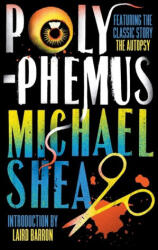 Polyphemus - Michael Shea, Laird Barron (ISBN: 9781960241085)