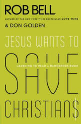 Jesus Wants to Save Christians - Rob Bell, Don Golden (ISBN: 9780062125828)