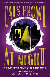 Cats Prowl at Night - Erle Stanley Gardner (ISBN: 9781504074315)