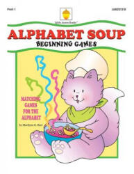 Alphabet Soup: Matching Games for the Alphabet - Marilynn G Barr (ISBN: 9781937257453)
