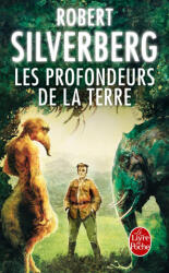 Les Profondeurs de La Terre - R. Silverberg, Robert Silverberg (ISBN: 9782253025771)