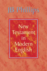 J B Phillips New Testament in Modern English - J B Phillips (ISBN: 9780007330942)