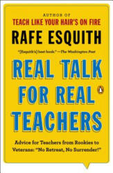 Real Talk for Real Teachers - Rafe Esquith (ISBN: 9780143125617)