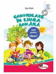 Comunicare in limba romana. Caiet pentru clasa I, semestrul I - Olga Piriiala (ISBN: 9786067060621)