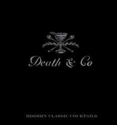 Death Co: Modern Classic Cocktails (ISBN: 9781607745259)