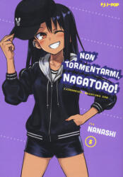 Non tormentarmi, Nagatoro! - Nanashi (ISBN: 9788834909201)