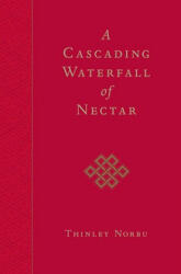Cascading Waterfall of Nectar - Thinley Norbu (ISBN: 9781590305263)