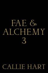 Fae & Alchemy 3 - Callie Hart (ISBN: 9781399745536)