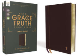 NASB, The Grace and Truth Study Bible, Large Print, Leathersoft, Maroon, Red Letter, 1995 Text, Comfort Print - R. Albert Mohler Jr (ISBN: 9780310088417)