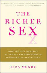 The Richer Sex: How the New Majority of Female Breadwinners Is Transforming Sex, Love, and Family - Liza Mundy (ISBN: 9781439197721)