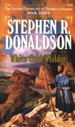 White Gold Wielder - Stephen R. Donaldson (ISBN: 9780345348708)